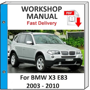 BMW X3 2003 2004 2005 2006 2007 2008 2009 Service Repair Workshop Manual