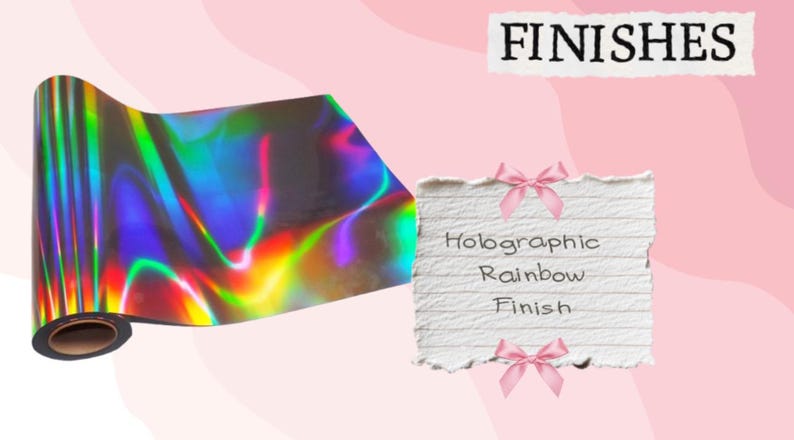 May include: A roll of holographic rainbow foil with a vibrant, iridescent finish. The image also includes a notepad with the text "Holographic Rainbow Finish" and the word "FINISHES" at the top.