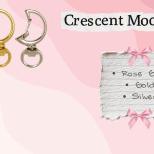 May include: Three crescent moon clasps in rose gold, gold, and silver. The image includes text that reads "Crescent Moon Clasp" and a list of the clasp colors: Rose Gold, Gold, and Silver.
