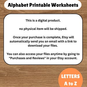 May include: Digital alphabet printable worksheets. The image features text that reads "Alphabet Printable Worksheets", "This is a digital product", and "LETTERS A to Z". The background is a wood grain texture.
