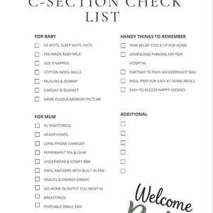May include: A white checklist titled "Simple Planned C-Section Check List" with sections for baby and mum, including items like nappies, nightdresses, and a portable fan. The words "Welcome Baby" are written in a script font.