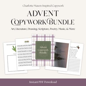 May include: An Advent Copywork Bundle featuring art, literature, drawing, scripture, poetry, and music. The bundle includes a cover with a plaid design and several pages with text and illustrations. The text "Advent Copywork Bundle" is visible.
