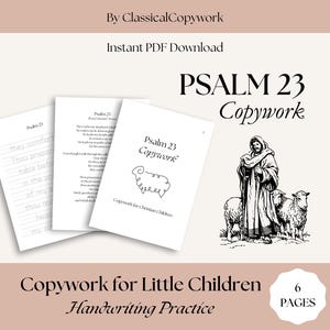 May include: A digital download featuring Psalm 23 copywork for children. The image shows three pages of copywork, with the text "Psalm 23 Copywork" and an illustration of a shepherd with sheep. The text "Copywork for Little Children Handwriting Practice" is also visible.
