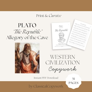 May include: An image featuring a book cover and pages from "The Republic" by Plato, with the text "Allegory of the Cave." The image includes a portrait of Plato and the words "Western Civilization Copywork." The product is a 51-page instant PDF download.