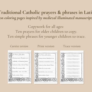 May include: A set of coloring pages featuring traditional Catholic prayers and phrases in Latin, inspired by medieval illuminated manuscripts. The text includes cursive, print, and trace versions for copywork, with decorative floral borders.
