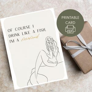 Bien sûr, je bois comme un poisson, je suis une sirène, carte imprimable drôle, téléchargement numérique, carte de nuit de filles, meilleure amie, anniversaire, amateur de vin