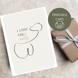 J'aime ton Willy | Humour grossier | Téléchargement numérique | Carte d'anniversaire grossière | Carte d'amour imprimable drôle | Carte romantique coquine
