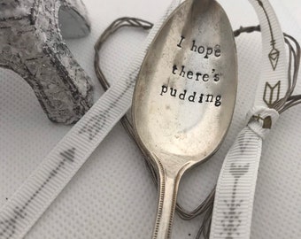 I hope there's pudding - Stamped Spoon. Unique Birthday Gift. Vintage