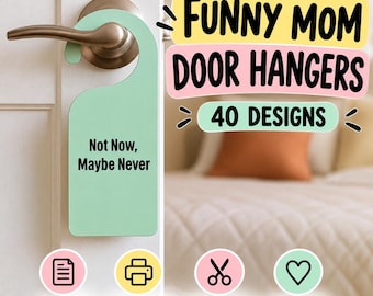 Puede incluir: Un colgador de puerta verde claro con el texto negro Not Now, Maybe Never colgado de un pomo de puerta metálico. La imagen incluye el texto Funny Mom Door Hangers 40 Designs, US Letter Size, Instant Download, Print Cut & Use y 40 Unique Designs.