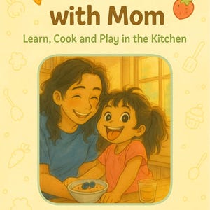 Welcome to Little chef with mom- learn ,cook and play in the kitchen
