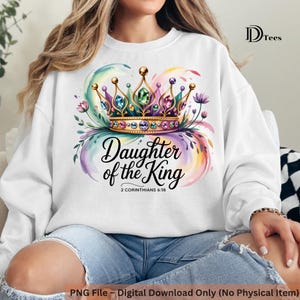 Daughter of the King Crown PNG -  Christian Inspirational Wall Art - 2 Corinthians 6:18 |Christian PNG| Christian gift|
