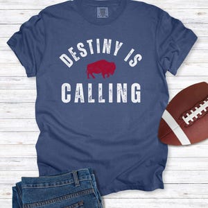 Vintage Distressed Style Print &quot;Destiny is Calling&quot; Football Backers Tailgate Comfort Colors T-Shirt Playoffs Fan Gift Buffalo Mafia 716 BUF