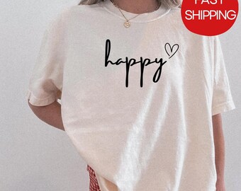 Happy T-Shirt - Funny T-Shirt - Positive Vibes Graphic Tee - Gift for Her - Happiness Tee -  Vacation Shirt - Holidays tee - Minimalist tee
