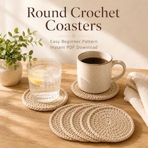 May include: Round crochet coasters in a natural beige color are displayed with a glass of water and a mug of coffee. The text on the image reads "Round Crochet Coasters" and "Easy Beginner Pattern Instant PDF Download."