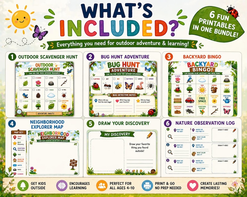 May include: A bundle of six printable outdoor adventure and learning activities for kids aged 4-10. Includes an outdoor scavenger hunt, bug hunt, backyard bingo, neighborhood explorer map, drawing activity, and nature observation log. Features colorful illustrations and the text "What's Included?"