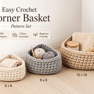 May include: Three crochet corner baskets in cream and grey, labelled with sizes 6x6, 8x8, and 10x10 inches. The text reads Easy Crochet Corner Basket Pattern Set, PDF Pattern, 3 Sizes Included, and Beginner Friendly. The baskets contain yarn and cloth.