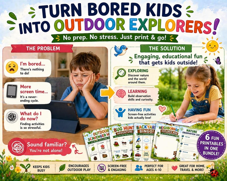 May include: A colorful graphic promoting outdoor activities for children. The image features a child looking bored at a tablet, contrasted with a child happily drawing outside. Text includes "Turn Bored Kids Into Outdoor Explorers!" and "6 Fun Printables in One Bundle!"