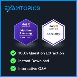 May include: Image features the "EXAMTOPICS" logo and two hexagonal badges labeled "aws certified" with "Machine Learning Specialty" and "Specialty" text. Below are green checkmarks with text: "100% Question Extraction", "Instant Download", and "Interactive Q&A".
