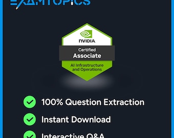 NVIDIA Certified Associate: AI Infrastructure and Operations Exam | 97 ExamTopics Actual Exam Questions (Digital Download)