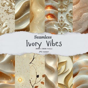 May include: A collection of seamless ivory-toned digital papers. The designs include swirling patterns, floral motifs, and textures with gold accents and sparkling details. The text "Seamless Ivory Vibes" is displayed.