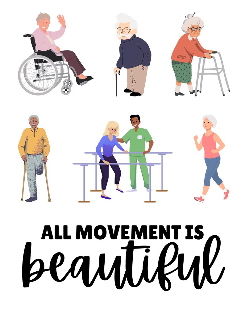 Puede incluir: Ilustraci&oacute;n que muestra a personas mayores utilizando ayudas para la movilidad, como una silla de ruedas, un bast&oacute;n y un andador. La imagen tambi&eacute;n representa fisioterapia con barras paralelas. El texto en la parte inferior dice "ALL MOVEMENT IS beautiful."
