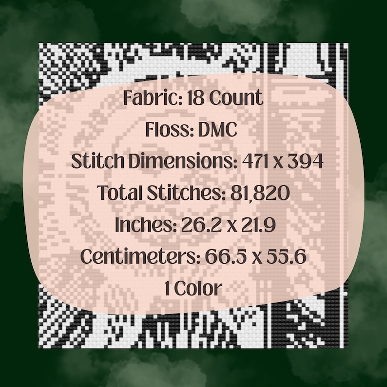 May include: A black and white cross-stitch pattern with the text "Fabric: 18 Count, Floss: DMC, Stitch Dimensions: 471 x 394, Total Stitches: 81,820, Inches: 26.2 x 21.9, Centimeters: 66.5 x 55.6, 1 Color". The pattern is a geometric design.
