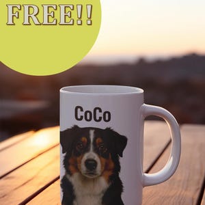 FREE Pet Mug Using Pet Photo + Name Custom Dog Mug Dog Coffee Cup Personalized Pet Mugs Dog Mom Mug Personalized Dad Mug New Dog Mug Gift