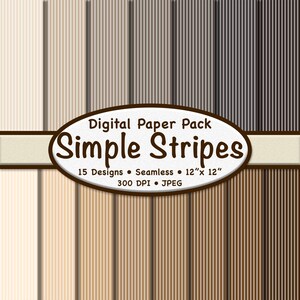 May include: Digital paper pack featuring various shades of brown and beige vertical stripes. The image includes the text "Digital Paper Pack Simple Stripes" and details: 15 designs, seamless, 12" x 12", 300 DPI, and JPEG.