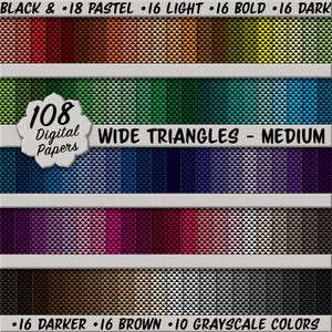 May include: A digital paper set featuring 108 papers with wide triangle patterns in various colors. The image displays rows of color palettes, including black, pastel, light, bold, and dark shades. The text reads "WIDE TRIANGLES - MEDIUM" and "108 Digital Papers."