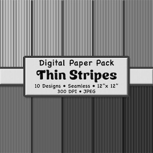May include: A digital paper pack featuring ten designs of seamless thin stripes in various shades of gray. The pack includes 12" x 12" (30.48 cm x 30.48 cm) patterns at 300 DPI in JPEG format. The text "Digital Paper Pack Thin Stripes" is displayed.