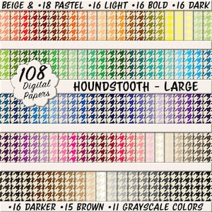 May include: A digital paper pack featuring 108 houndstooth patterns in various colors. The designs include beige, pastels, light, bold, and dark shades. The pack also includes darker, brown, and grayscale color options. The text on the image reads "HOUNDSTOOTH - LARGE".