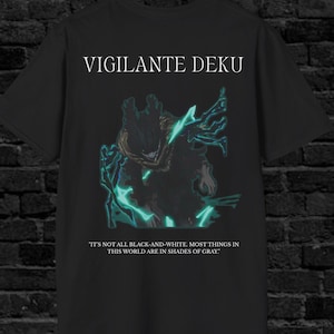 My Hero Academia Vigilante Deku Graphic Tee, anime quote tshirts, anime gifts for him, midoriya izuku shirt, gifts for her, deku shirt, MHA
