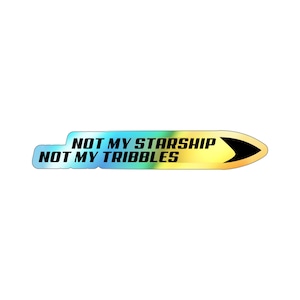 Nie mój statek kosmiczny, nie moje tribble – holograficzna naklejka Star Trek 6 cali