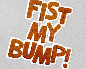 Fist My Bump - Project Hail Mary Vinyl Sticker