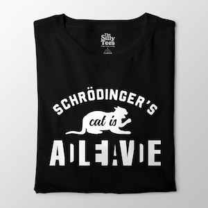Schrödinger's Cat Shirt, Funny Quantum Physics T-Shirt, Science Nerd Humor Tee, Cat is Alive and Dead Shirt