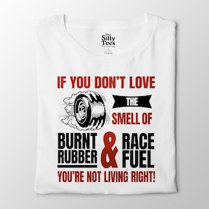 Burnt Rubber & Race Fuel Shirt: Funny Motorsports Tee for Men