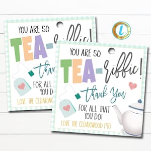 Etiquetas para presentes de chá, você é TEA-riffic! Etiqueta de agradecimento, Pto da escola em sala de aula, professor, funcionário, enfermeira voluntária, modelo editável DIY