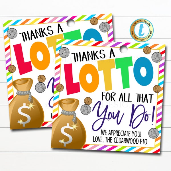 Lottery Gift Tags, Thanks a lotto for all that you do, Lottery Appreciation Gift Classroom School Teacher Staff Nurse, DIY Editable Template