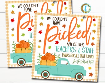 May include: A printable teacher appreciation tag with a cartoon truck carrying pumpkins. The tag says "We couldn't have picked any better teachers & staff. Thanks for all that you do! Love, The Cedarwood PTO."