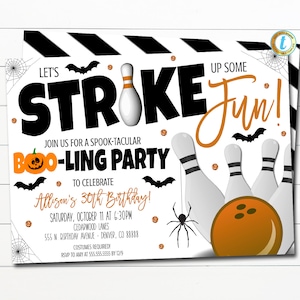 May include: A Halloween-themed bowling party invitation with black and orange accents. The invitation features a bowling pin, bowling ball, bats, and a spider. The text reads "Let's Strike Up Some Fun!" and "Boo-ling Party".