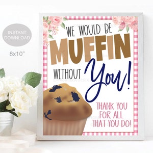 Muffin senza di te grazie segno di apprezzamento, insegnante personale dipendente infermiere volontario, colazione grazie Decor School Pto Pta, STAMPABILE