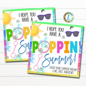 Bubbles Gift Tag, Hope you have a Poppin Summer, Last Day of School pto pta Kids Classroom Teacher End Of School Year, DIY Editable Template