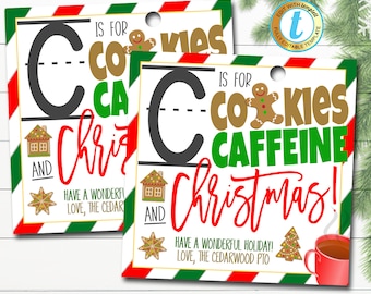 Christmas Teacher Gift Tags, C is for Caffeine and Coffee, Teacher Appreciation Cookie Holiday Label, Thank You Label, DIY Editable Template