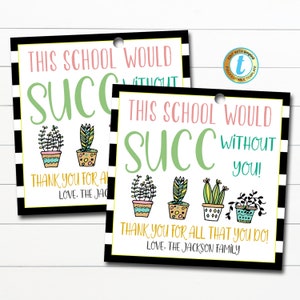 School Would SUCC Without You Succulent Gift Tag, Staff Teacher Appreciation Week, School pta pta, Printable Succulent Gift Tag, EDITABLE