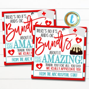 May include: Two printable gift tags with red and white stripes. The tags feature a nurse's hat, a heart, and the text "There's no if's, ands or... Bundts about it... You are AMAZING! Thank you for all you do! We really appreciate you. From the ABC Hospital Staff."