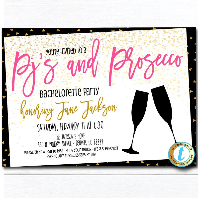 May include: A black and gold printable invitation for a bachelorette party. The invitation says "You're invited to a PJ's and Prosecco Bachelorette Party honoring Jane Jackson" with the date and time of the party. The invitation also includes the address and RSVP information.