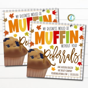 Fall Muffin Realtor Pop per tag, Muffin senza i tuoi referral, cliente di marketing bancario per piccole imprese trattare modello modificabile stampabile fai da te
