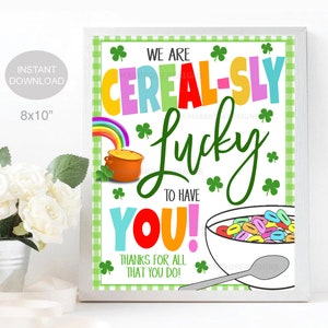 St. Patrick&#39;s Day Cereal Sign, Appreciation Decor, Teacher Staff Employee, We&#39;re Cereal-sly Lucky to Have You, Breakfast Brunch, PRINTABLE