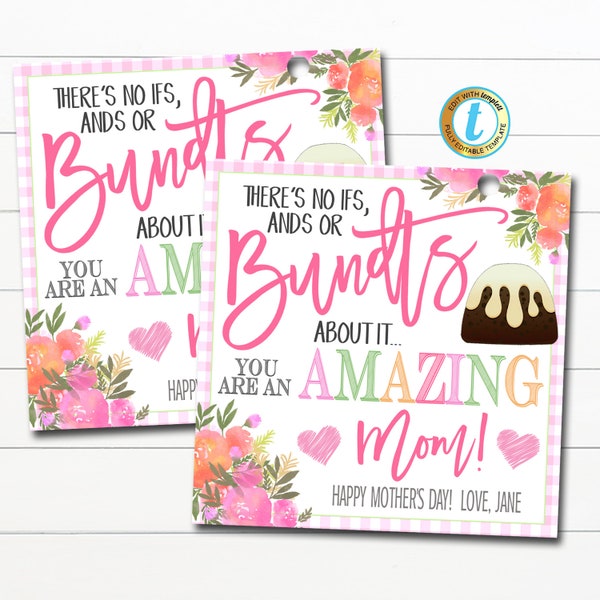 Mother's Day Bundt Cake Gift Tag, No ifs ands or Bundts you're an amazing mom, floral thank you mother's day gift idea, Editable Template