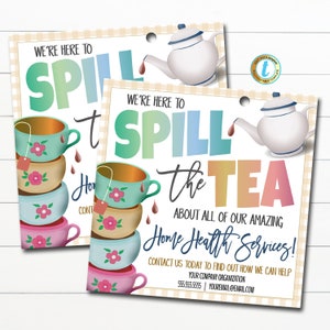May include: A colorful teacup and teapot illustration with the text "We're here to spill the tea about all of our amazing Home Health Services!"  Contact information is included below the text.